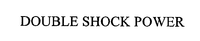 DOUBLE SHOCK POWER