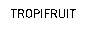 TROPIFRUIT