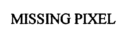 MISSING PIXEL