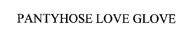 PANTYHOSE LOVE GLOVE