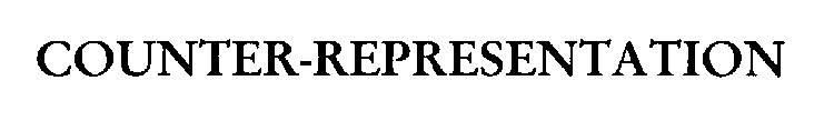 COUNTER-REPRESENTATION