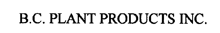 B.C. PLANT PRODUCTS INC.