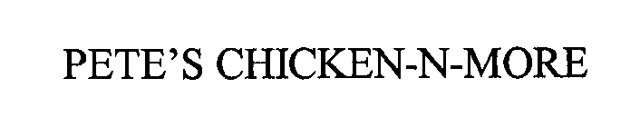 PETE'S CHICKEN-N-MORE