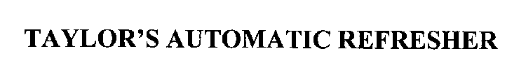 TAYLOR'S AUTOMATIC REFRESHER