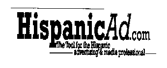 HISPANIC AD.COM THE TOOL FOR THE HISPANIC ADVERTISING & MEDIA PROFESSIONAL