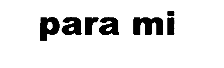 PARA MI