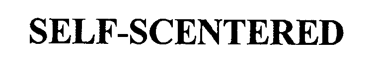 SELF-SCENTERED