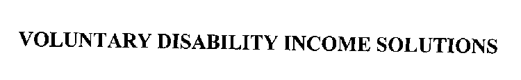 VOLUNTARY DISABILITY INCOME SOLUTIONS