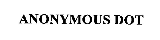 ANONYMOUS DOT