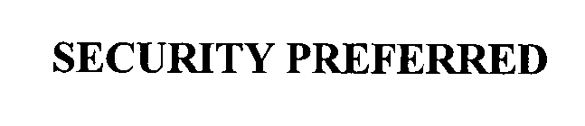 SECURITY PREFERRED