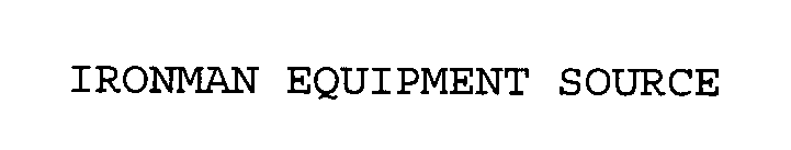 IRONMAN EQUIPMENT SOURCE