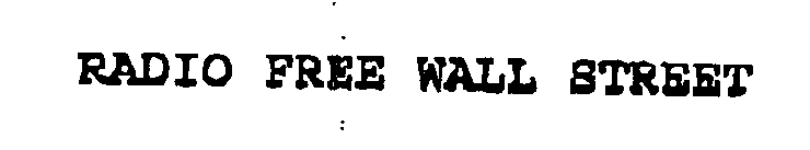 RADIO FREE WALL STREET