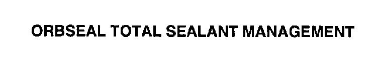 ORBSEAL TOTAL SEALANT MANAGEMENT