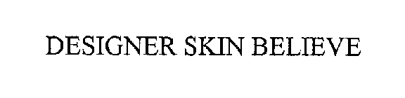 DESIGNER SKIN BELIEVE