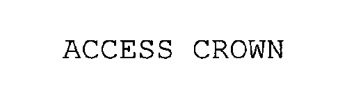 ACCESS CROWN