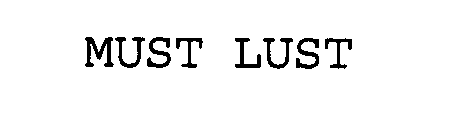 MUST LUST