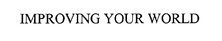 IMPROVING YOUR WORLD
