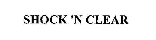 SHOCK 'N CLEAR