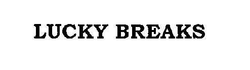 LUCKY BREAKS