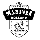 MARINER OF HOLLAND BREWED IN THE FINEST TRADITION SINCE 1602