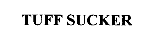 TUFF SUCKER