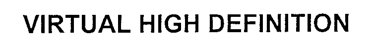VIRTUAL HIGH DEFINITION