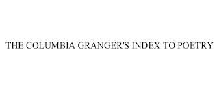 THE COLUMBIA GRANGER'S INDEX TO POETRY