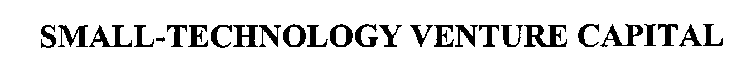 SMALL-TECHNOLOGY VENTURE CAPITAL