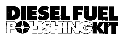 DIESEL FUEL POLISHING KIT