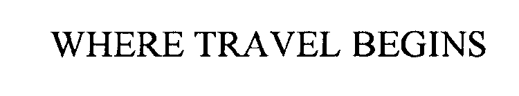 WHERE TRAVEL BEGINS