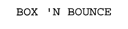 BOX 'N BOUNCE