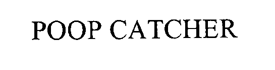 POOP CATCHER