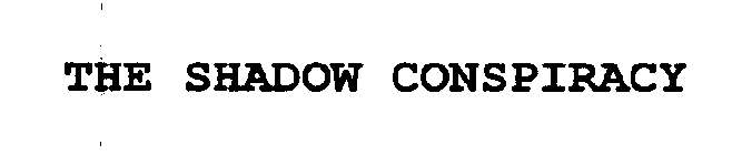 THE SHADOW CONSPIRACY
