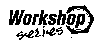 WORKSHOP SERIES