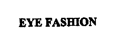 EYE FASHION