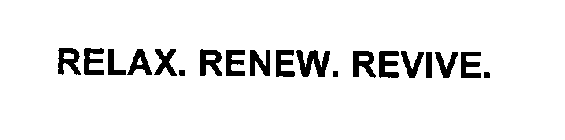 RELAX. RENEW. REVIVE.