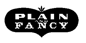 PLAIN AND FANCY