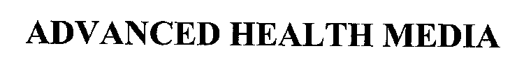 ADVANCED HEALTH MEDIA