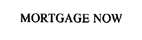 MORTGAGE NOW
