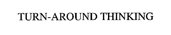 TURN-AROUND THINKING