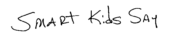 SMART KIDS SAY