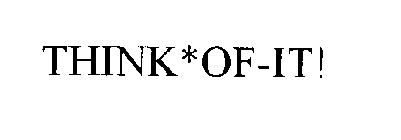 THINK*OF-IT!