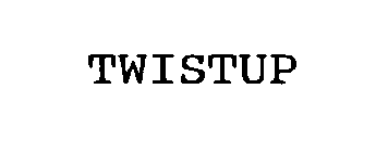 TWISTUP