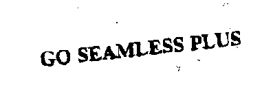 GO SEAMLESS PLUS