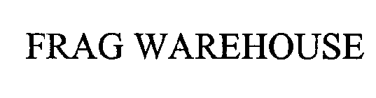 FRAG WAREHOUSE