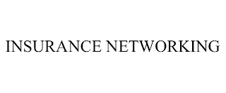 INSURANCE NETWORKING