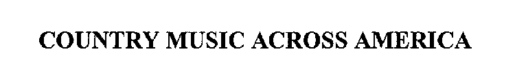 COUNTRY MUSIC ACROSS AMERICA