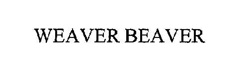 WEAVER BEAVER