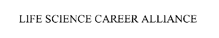 LIFE SCIENCE CAREER ALLIANCE