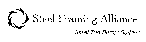 STEEL FRAMING ALLIANCE STEEL. THE BETTER BUILDER.